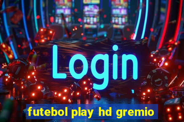 futebol play hd gremio